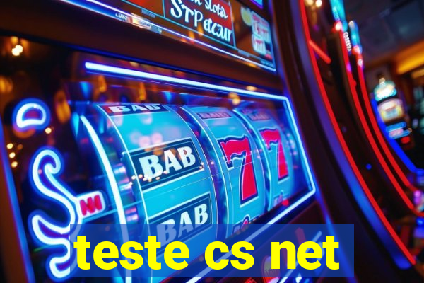 teste cs net